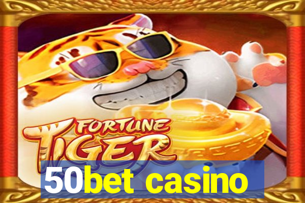 50bet casino